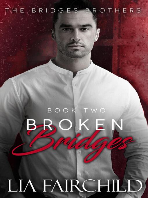 Title details for Broken Bridges by Lia Fairchild - Available